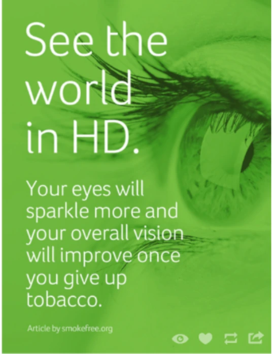 Tumblr post: See the world in HD. Your eyes will sparkle more and your overall vision will improve once you give up tobacco.