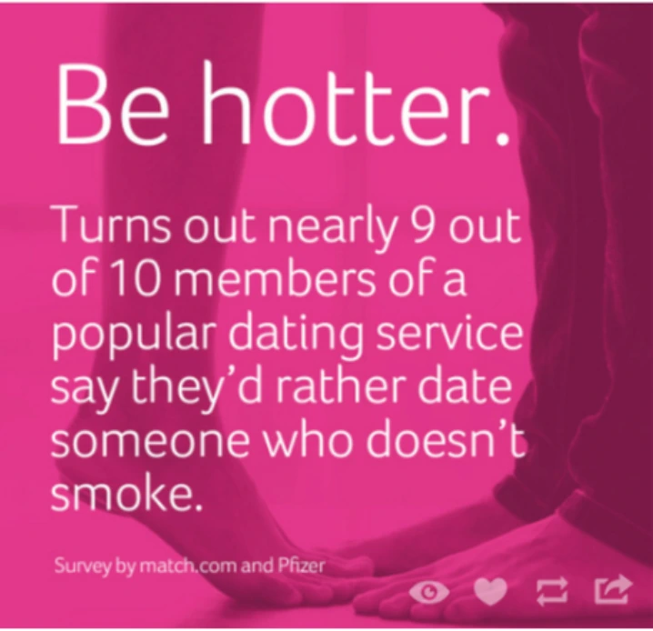 Tumblr post: Be hotter. Nearly 9 out of 10 members of a popular dating service say they would rather date someone who does not smoke.