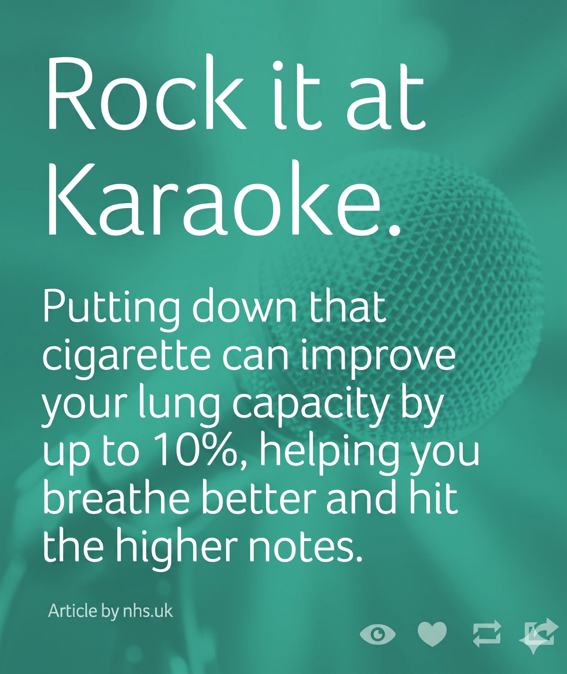 Tumblr post: Rock it at Karaoke. Putting down that cigarette can improve your lung capacity by up to 10 percent.